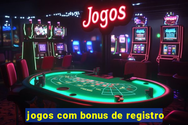 jogos com bonus de registro